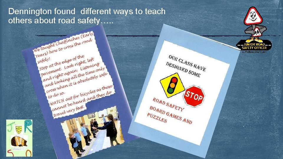 Dennington found different ways to teach others about road safety…. . 