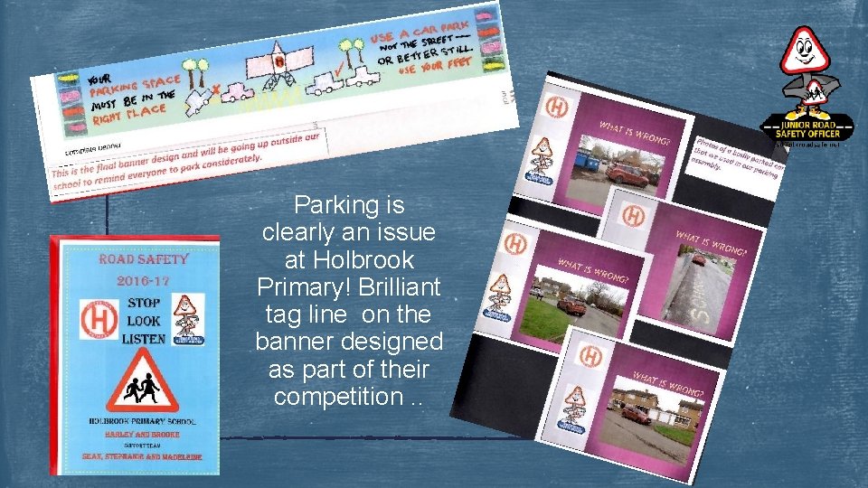Parking is clearly an issue at Holbrook Primary! Brilliant tag line on the banner