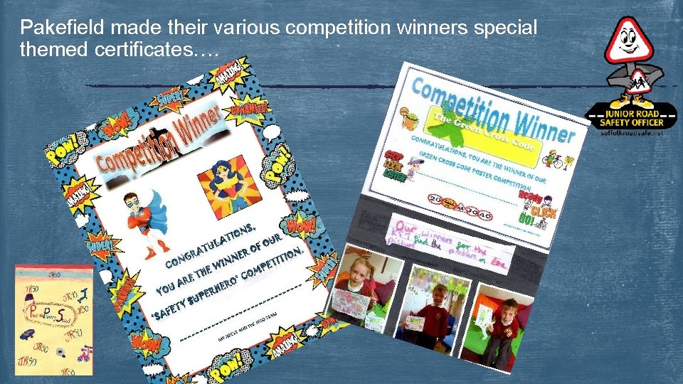 Pakefield made their various competition winners special themed certificates…. 
