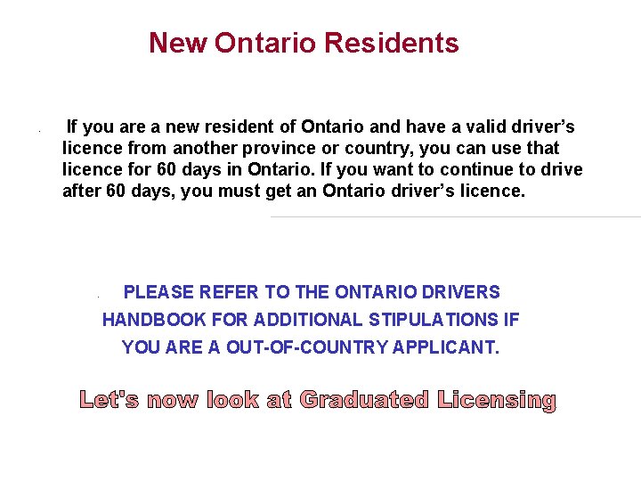 New Ontario Residents • If you are a new resident of Ontario and have