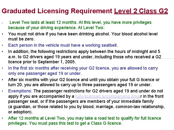 Graduated Licensing Requirement Level 2 Class G 2 • • Level Two lasts at Graduated Licensing Requirement Level 2 Class G 2 • • Level Two lasts at