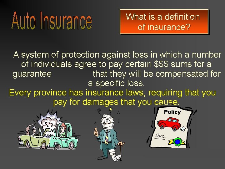 What is a definition of insurance? A system of protection against loss in which