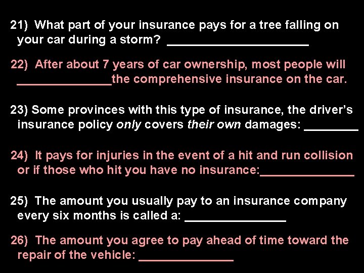 21) What part of your insurance pays for a tree falling on your car