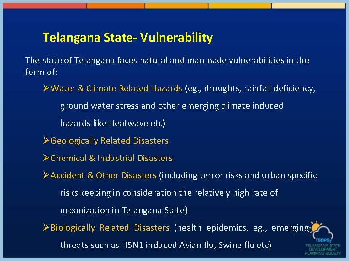Telangana State- Vulnerability The state of Telangana faces natural and manmade vulnerabilities in the