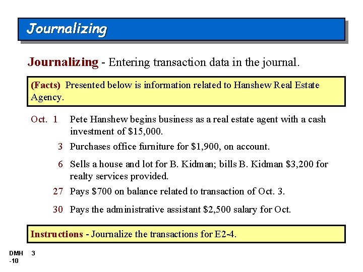 Journalizing - Entering transaction data in the journal. (Facts) Presented below is information related Journalizing - Entering transaction data in the journal. (Facts) Presented below is information related