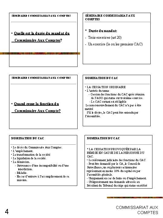 SÉMINAIRE COMMISSARIAT AUX COMPTES • Quelle est la durée du mandat du Commissaire Aux