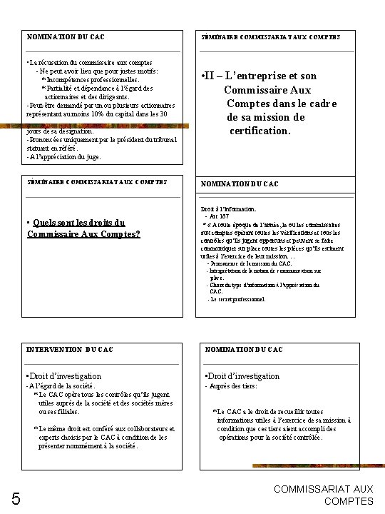 NOMINATION DU CAC • La récusation du commissaire aux comptes - Ne peut avoir