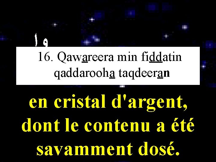  ﻭﺍ 16. Qawareera min fiddatin ﻳﺍ qaddarooha taqdeeran en cristal d'argent, dont le