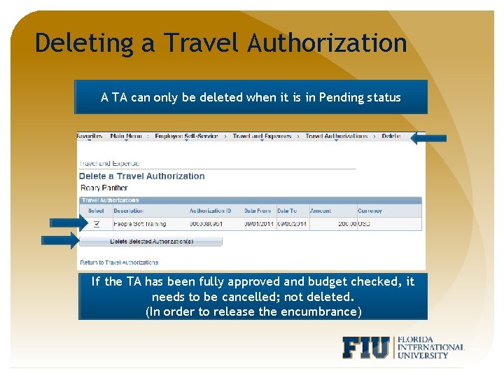 Deleting a Travel Authorization A TA can only be deleted when it is in