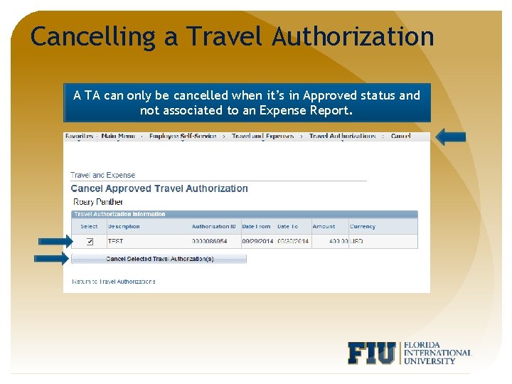 Cancelling a Travel Authorization A TA can only be cancelled when it’s in Approved