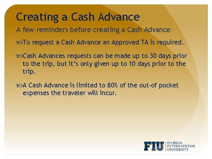 Creating a Cash Advance A few reminders before creating a Cash Advance: To request