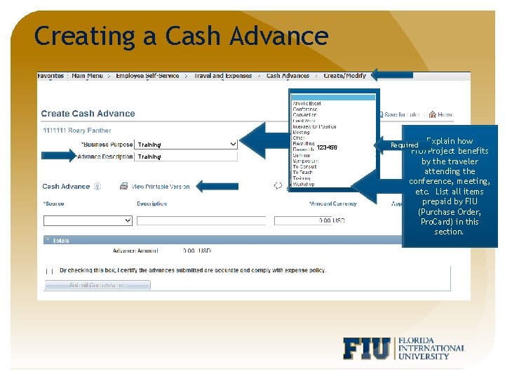 Creating a Cash Advance Training 123456 Explain how FIU/Project benefits by the traveler attending