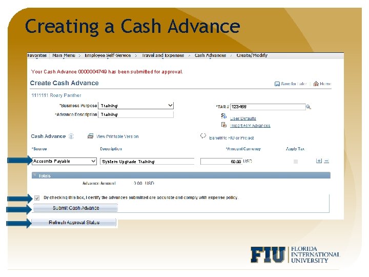 Creating a Cash Advance Your Cash Advance 0000004749 has been submitted for approval. Training