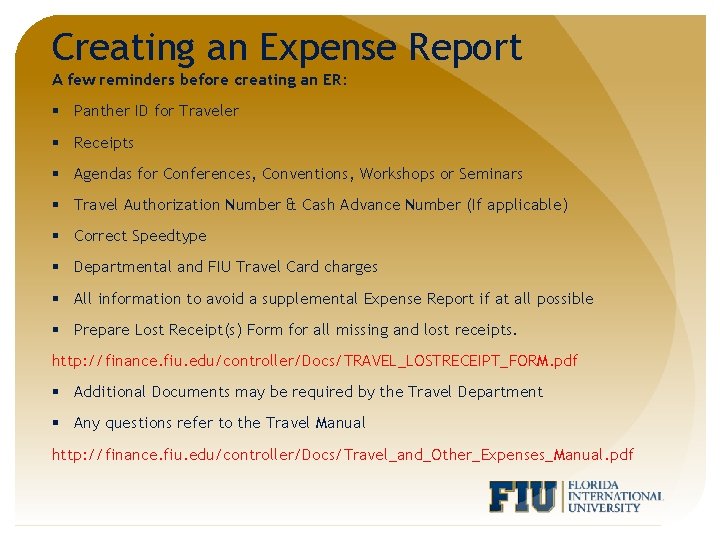 Creating an Expense Report A few reminders before creating an ER: § Panther ID