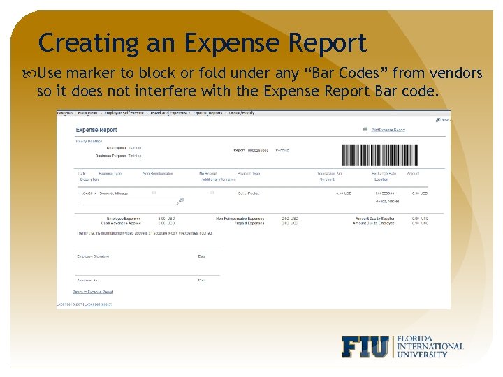 Creating an Expense Report Use marker to block or fold under any “Bar Codes”