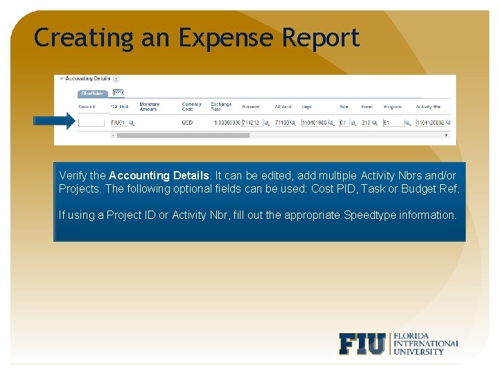 Creating an Expense Report Verify the Accounting Details. It can be edited, add multiple
