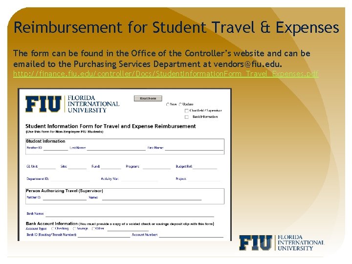 Reimbursement for Student Travel & Expenses The form can be found in the Office