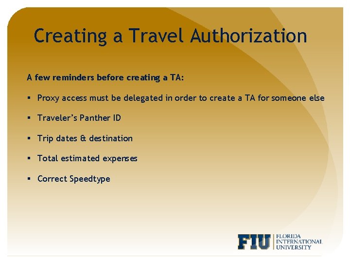 Creating a Travel Authorization A few reminders before creating a TA: § Proxy access