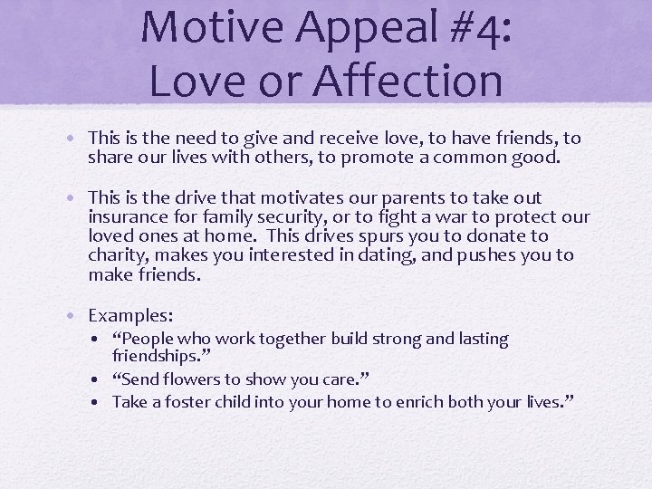 Motive Appeal #4: Love or Affection • This is the need to give and Motive Appeal #4: Love or Affection • This is the need to give and
