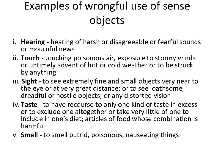 Examples of wrongful use of sense objects i. Hearing hearing of harsh or disagreeable