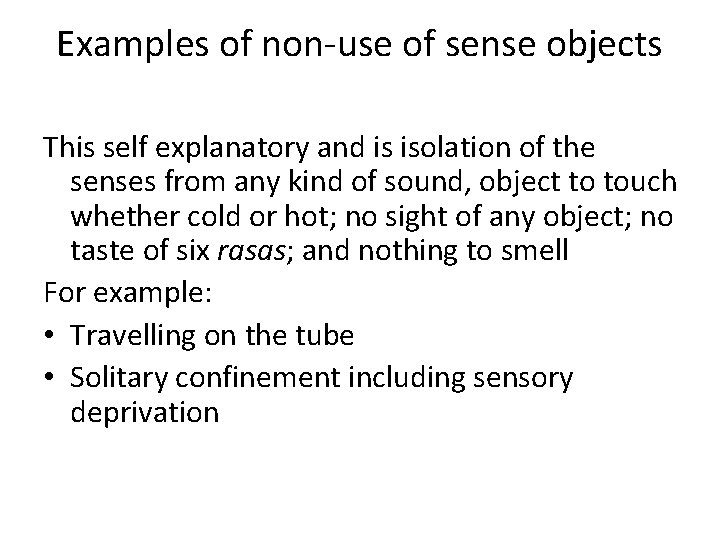 Examples of non use of sense objects This self explanatory and is isolation of