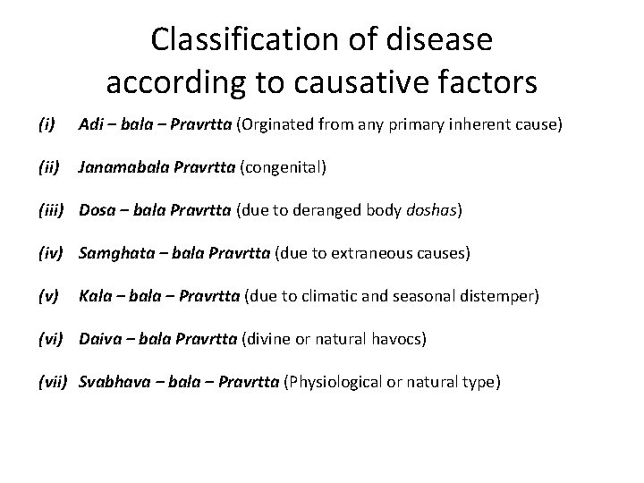 Classification of disease according to causative factors (i) Adi – bala – Pravrtta (Orginated