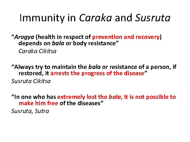 Immunity in Caraka and Susruta “Arogya (health in respect of prevention and recovery) depends