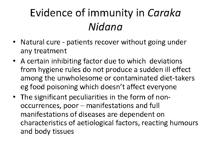 Evidence of immunity in Caraka Nidana • Natural cure patients recover without going under
