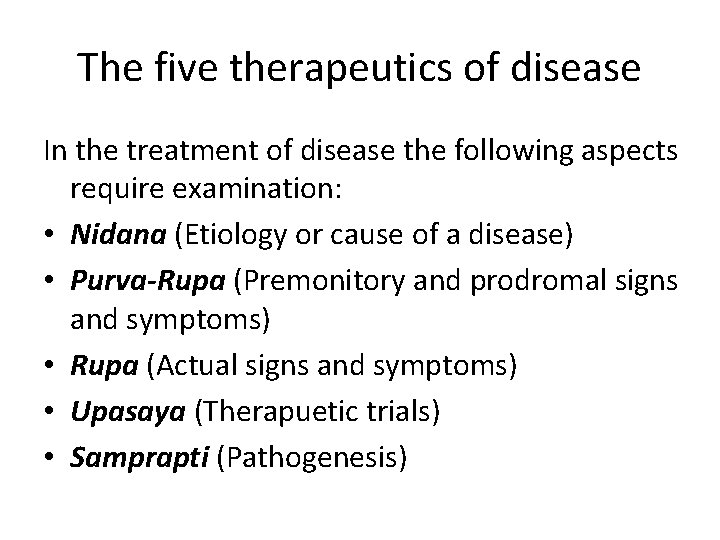 The five therapeutics of disease In the treatment of disease the following aspects require
