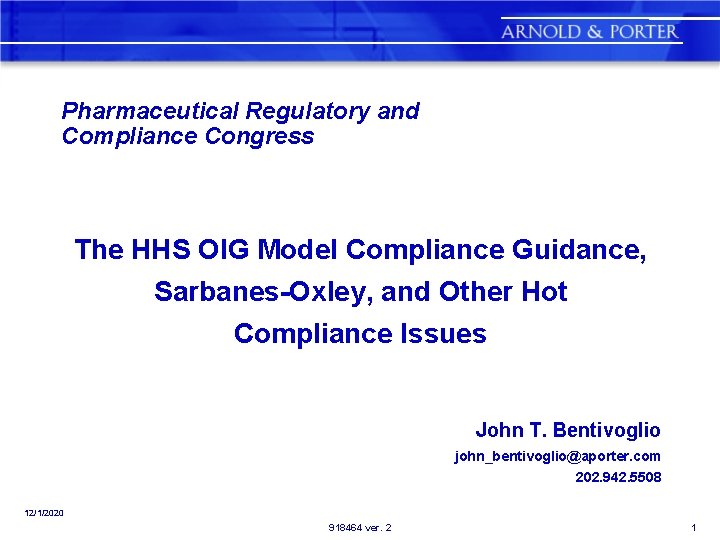 Pharmaceutical Regulatory and Compliance Congress The HHS OIG Model Compliance Guidance, Sarbanes-Oxley, and Other