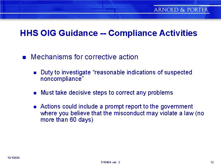 HHS OIG Guidance -- Compliance Activities n Mechanisms for corrective action n Duty to