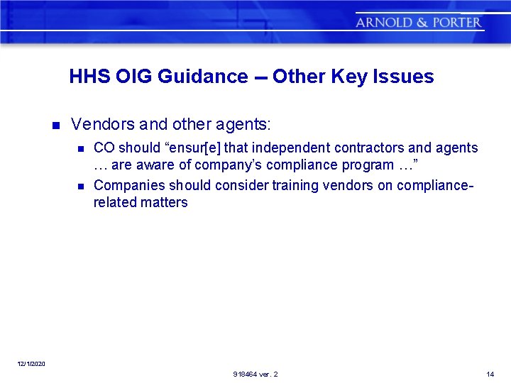 HHS OIG Guidance -- Other Key Issues n Vendors and other agents: n n