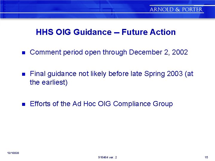 HHS OIG Guidance -- Future Action n Comment period open through December 2, 2002