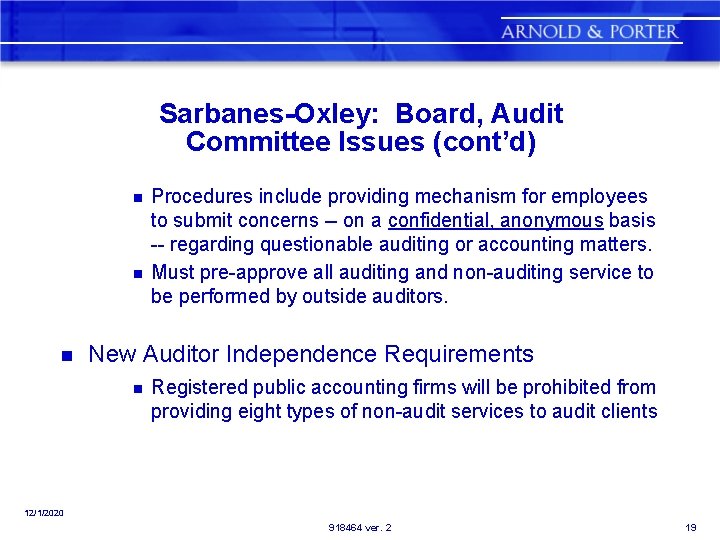 Sarbanes-Oxley: Board, Audit Committee Issues (cont’d) n n n Procedures include providing mechanism for