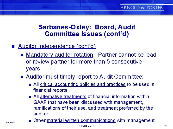 Sarbanes-Oxley: Board, Audit Committee Issues (cont’d) n Auditor Independence (cont’d) n Mandatory auditor rotation: