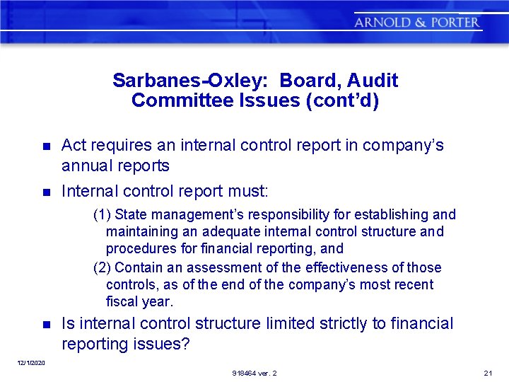 Sarbanes-Oxley: Board, Audit Committee Issues (cont’d) n n Act requires an internal control report