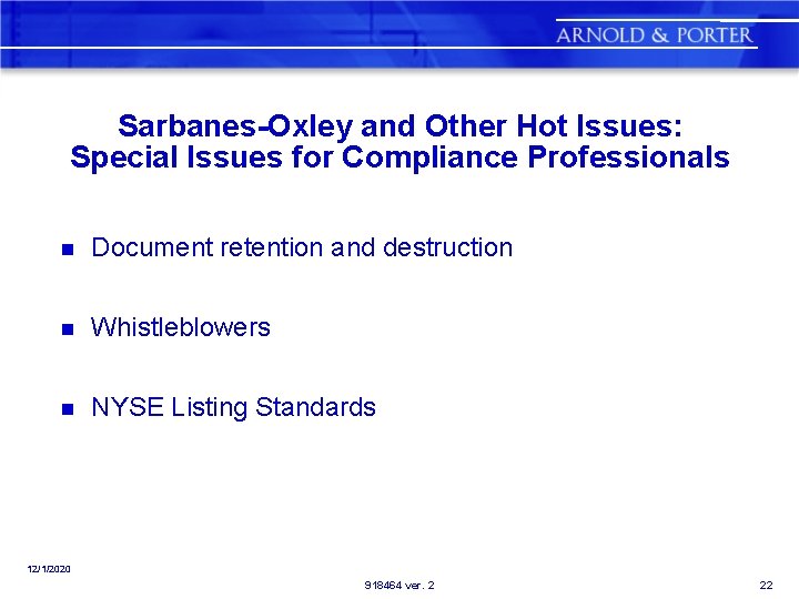 Sarbanes-Oxley and Other Hot Issues: Special Issues for Compliance Professionals n Document retention and