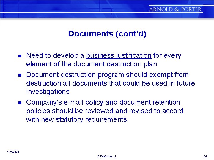 Documents (cont’d) n n n Need to develop a business justification for every element