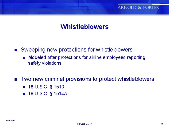 Whistleblowers n Sweeping new protections for whistleblowers-n n Modeled after protections for airline employees