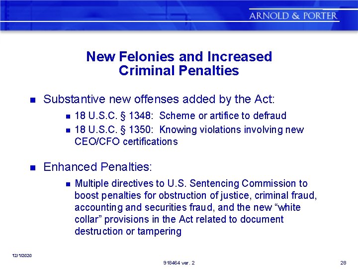 New Felonies and Increased Criminal Penalties n Substantive new offenses added by the Act: