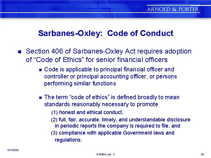 Sarbanes-Oxley: Code of Conduct n Section 406 of Sarbanes-Oxley Act requires adoption of “Code