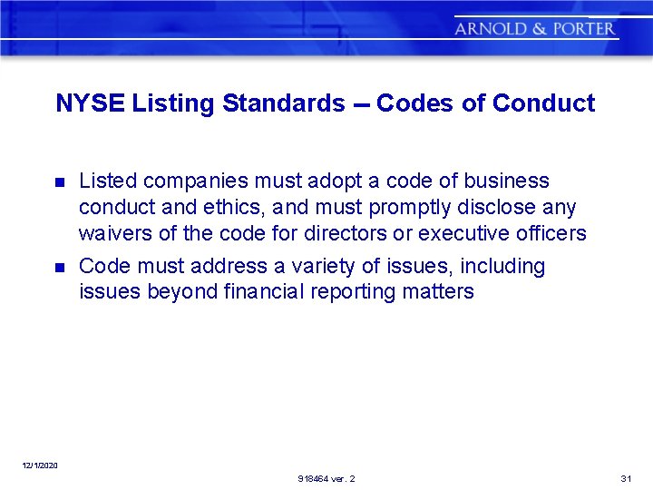 NYSE Listing Standards -- Codes of Conduct n n Listed companies must adopt a