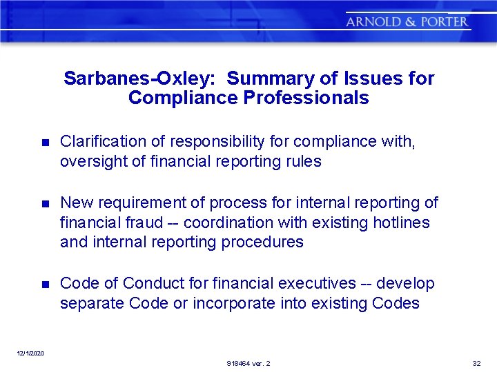Sarbanes-Oxley: Summary of Issues for Compliance Professionals n Clarification of responsibility for compliance with,