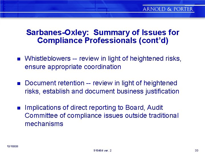 Sarbanes-Oxley: Summary of Issues for Compliance Professionals (cont’d) n Whistleblowers -- review in light