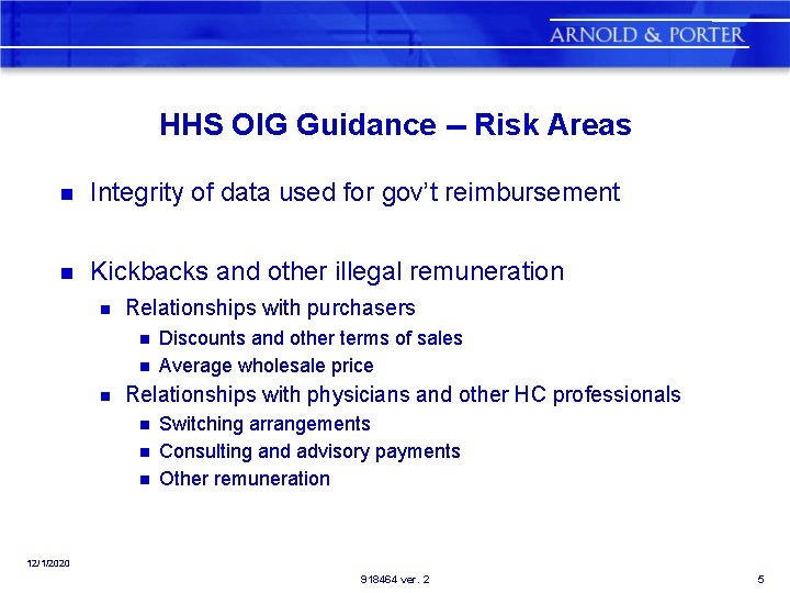 HHS OIG Guidance -- Risk Areas n Integrity of data used for gov’t reimbursement