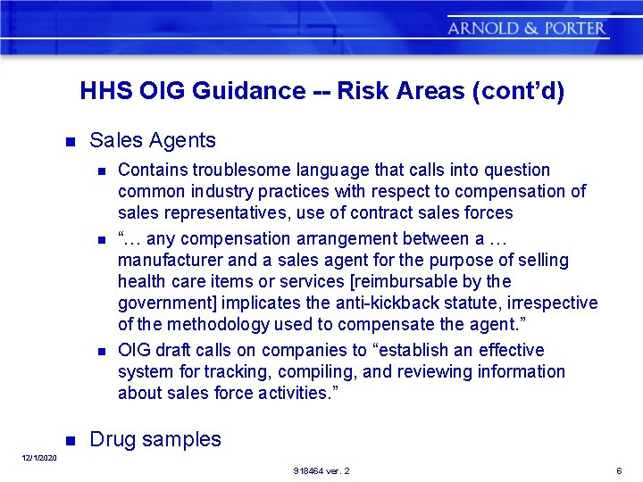 HHS OIG Guidance -- Risk Areas (cont’d) n Sales Agents n n Contains troublesome