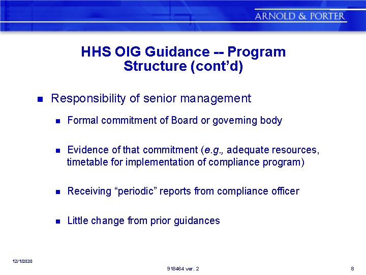 HHS OIG Guidance -- Program Structure (cont’d) n Responsibility of senior management n Formal