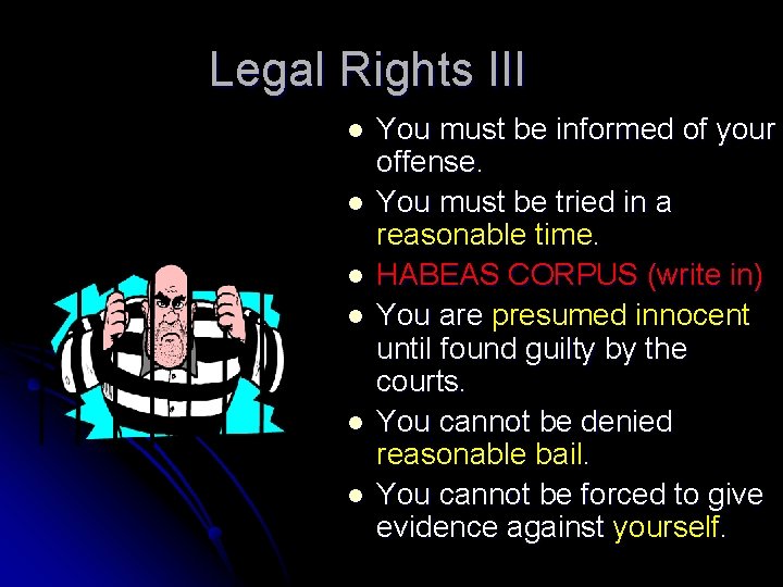 Legal Rights III l l l You must be informed of your offense. You