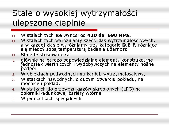 Stale o wysokiej wytrzymałości ulepszone cieplnie o o o 1. 2. 3. 4. 5.