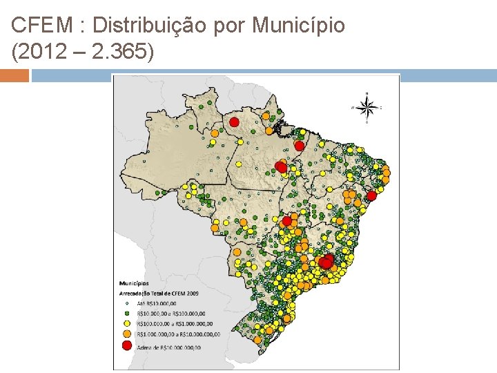 CFEM : Distribuição por Município (2012 – 2. 365) 